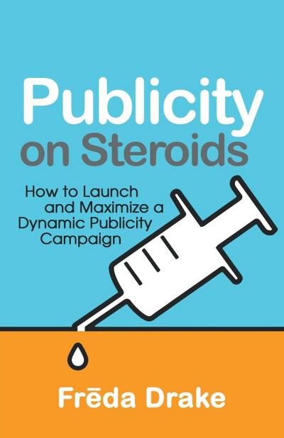 Publicity on Steroids