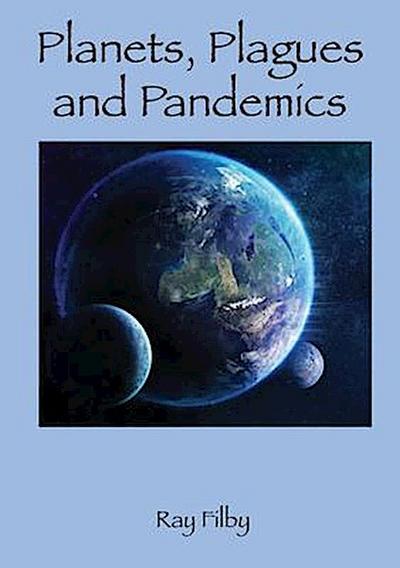 Planets, Plagues and Pandemics
