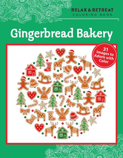 Relax and Retreat Coloring Book: Gingerbread Bakery