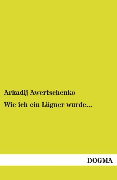 Wie ich ein Lügner wurde...