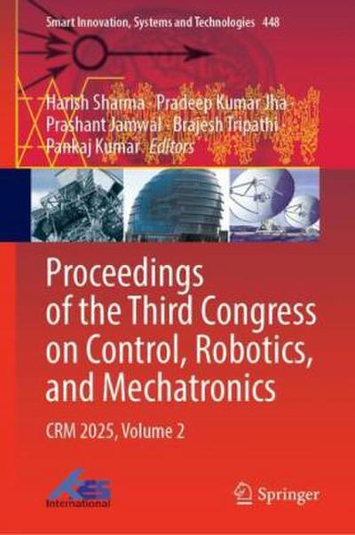 Proceedings of the Third Congress on Control, Robotics, and Mechatronics
