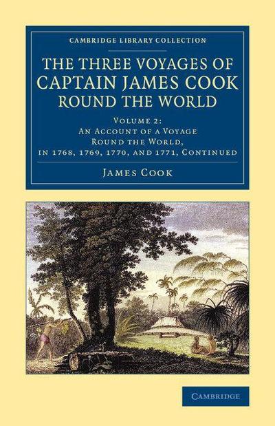 The Three Voyages of Captain James Cook round the World - Volume             2