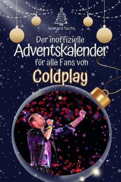 Der inoffizielle Adventskalender für alle Fans von Coldplay