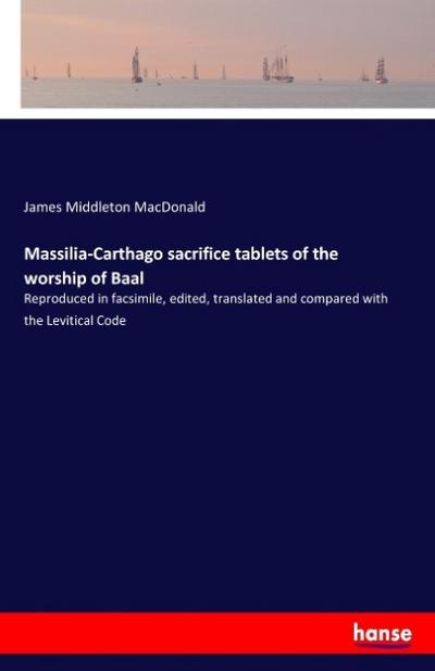 Massilia-Carthago sacrifice tablets of the worship of Baal