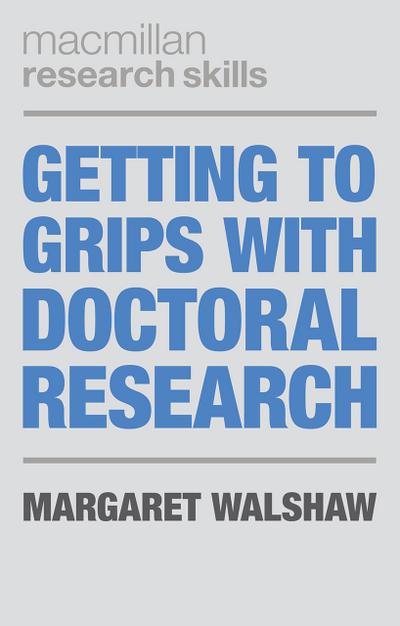 Getting to Grips with Doctoral Research