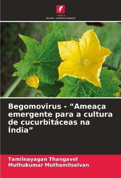 Begomovirus - "Ameaça emergente para a cultura de cucurbitáceas na Índia"