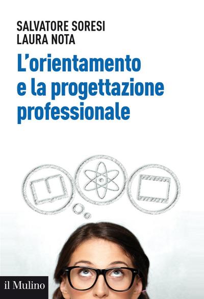 L’ orientamento e la progettazione professionale. Modelli, strumenti e buone pratiche