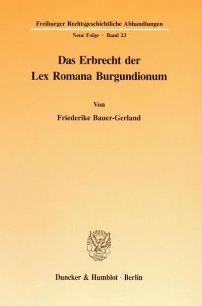 Das Erbrecht der Lex Romana Burgundionum.