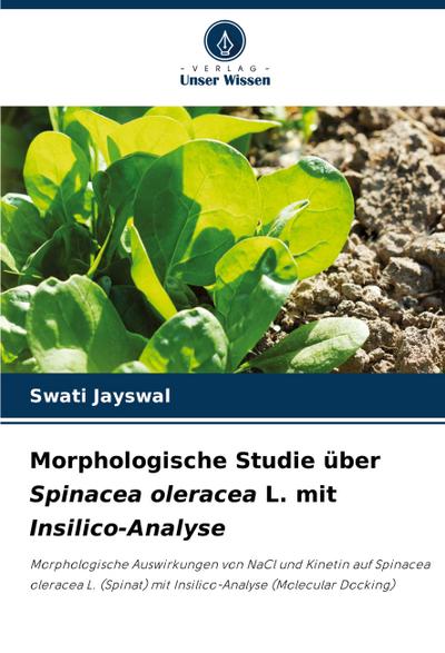 Morphologische Studie über Spinacea oleracea L. mit Insilico-Analyse