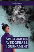 Adriel and the Wedgeball Tournament (The Adriel Series, #1)