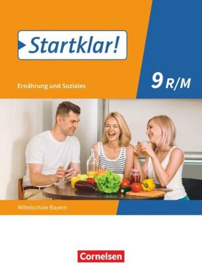 Startklar! - Ernährung und Soziales - Mittelschule Bayern - Ausgabe ab 2019 - 9. Jahrgangsstufe