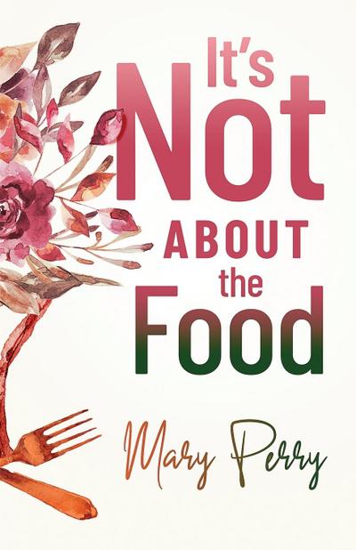 It’s Not About the Food