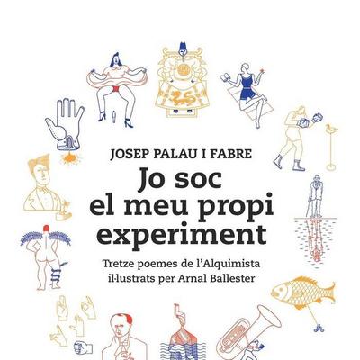 Jo soc el meu propi experiment : Tretze poemes de l’Alquimista il.lustrats per Arnal Ballester