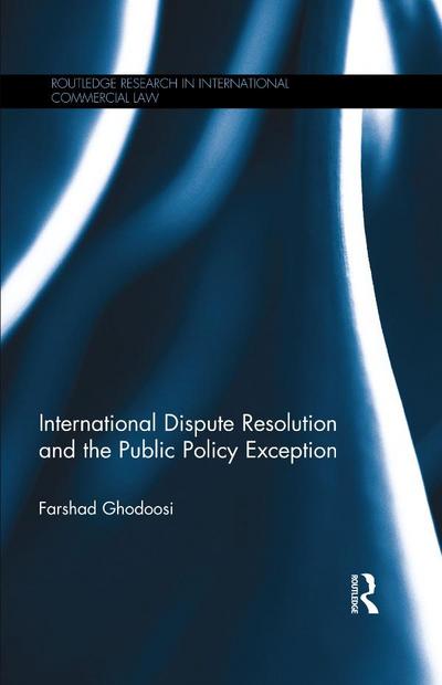 International Dispute Resolution and the Public Policy Exception