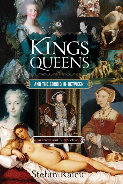 Kings, Queens and the Sordid In-between