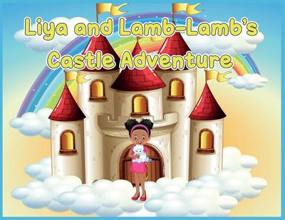 Liya and Lamb-Lamb’s Castle Adventure