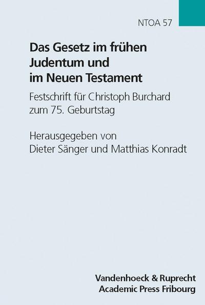 Das Gesetz im frühen Judentum und im Neuen Testament: Festschrift für Christoph Burchard zum 75. Geburtstag (Novum Testamentum et Orbis Antiquus ... des Neuen Testaments (NTOA/StUNT), Band 57)