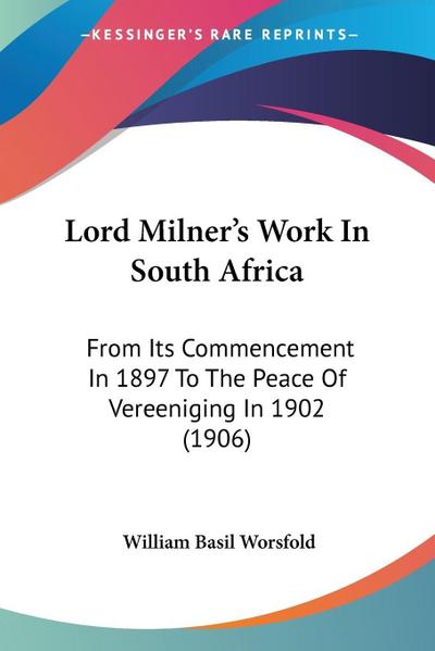 Lord Milner’s Work In South Africa