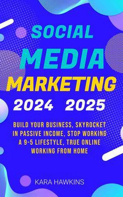 Social Media Marketing 2024, 2025