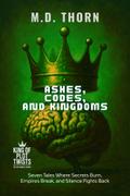 Ashes, Codes, and Kingdoms