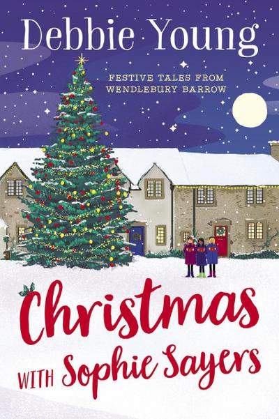 Christmas with Sophie Sayers (Tales from Wendlebury Barrow)
