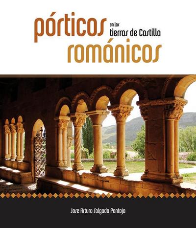 Porticos románicos en las tierras de Castilla