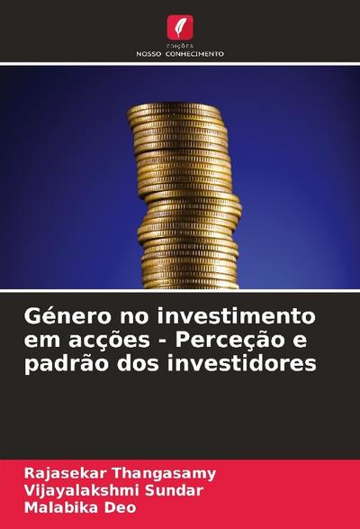 Género no investimento em acções - Perceção e padrão dos investidores