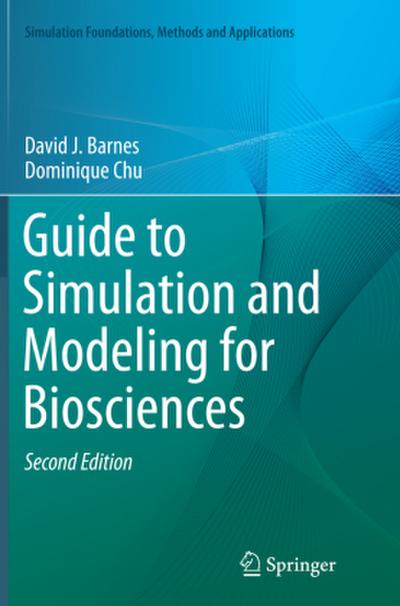 Guide to Simulation and Modeling for Biosciences