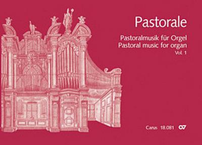Pastorale, Pastoralmusik für Orgel. Bd.1