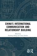 China’s International Communication and Relationship Building