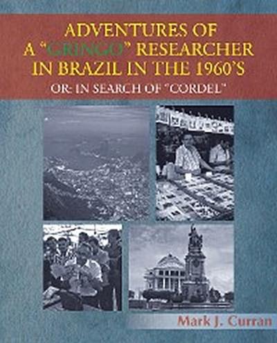 Adventures of a “Gringo” Researcher in Brazil in the 1960’S