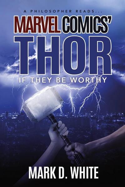 A Philosopher Reads...Marvel Comics’ Thor