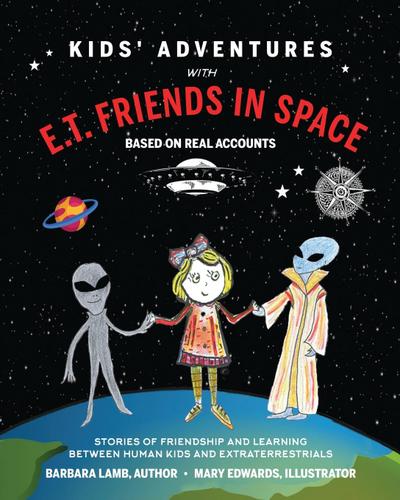Kids’ Adventures With E.T. Friends in Space: Stories of Friendship and Learning Between Human Kids and Extraterrestrials