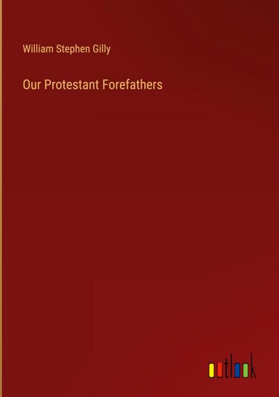 Our Protestant Forefathers