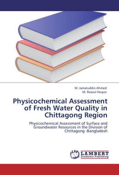 Physicochemical Assessment of Fresh Water Quality in Chittagong Region