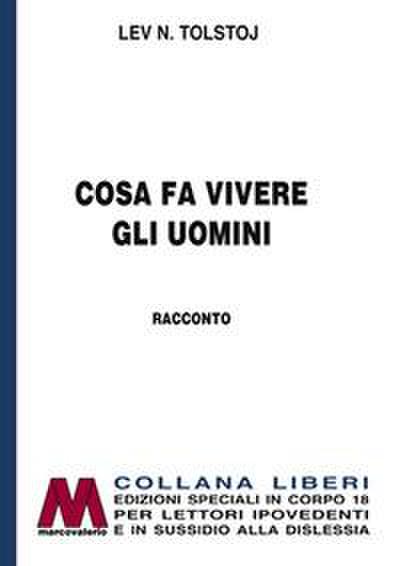 Tolstoj, L: Cosa fa vivere gli uomini