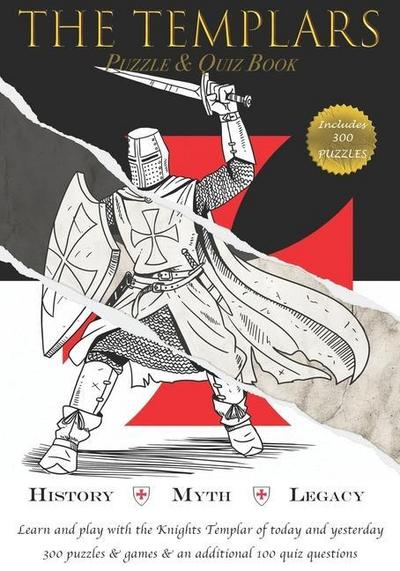 The Templars - Puzzle and Quiz Book: History - Myth - Legacy. Learn and play with the Templars.