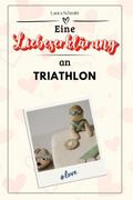 Eine Liebeserklärung an Triathlon - Die große Homm