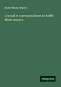 Journal et correspondance de André Marie Ampère