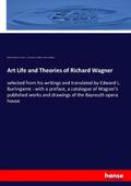 Art Life and Theories of Richard Wagner