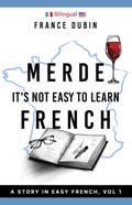 Merde, It’s Not Easy to Learn French (The Merde Trilogy, #1)