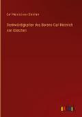Denkwürdigkeiten des Barons Carl Heinrich von Glei