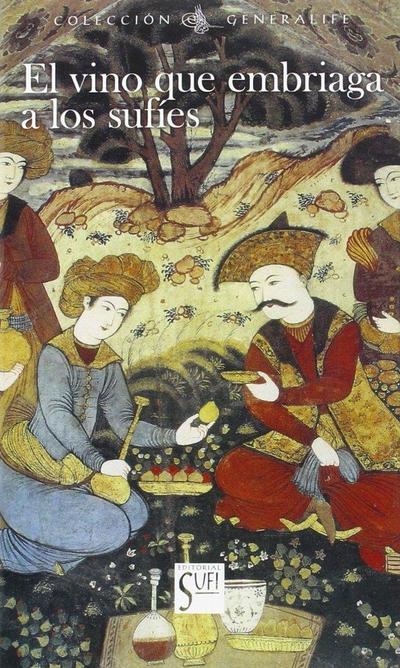 El vino que embriaga a los sufíes