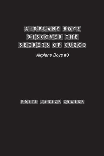 Airplane Boys Discover the Secrets of Cuzco