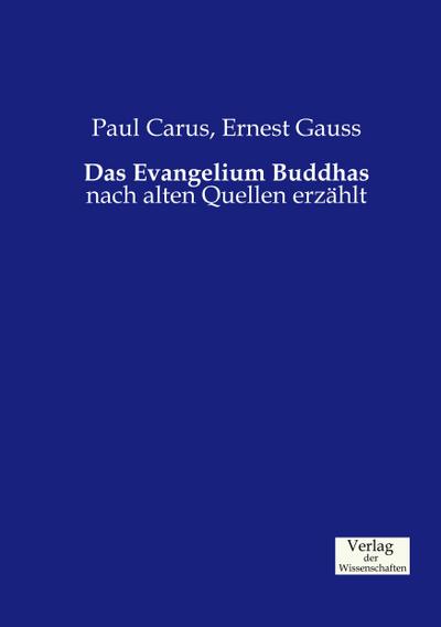 Das Evangelium Buddhas - Paul Carus