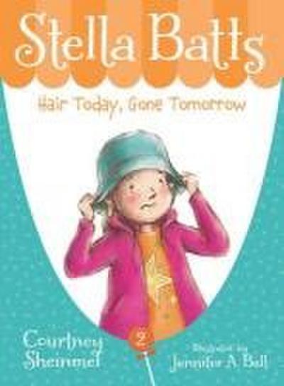 Stella Batts: Hair Today, Gone Tomorrow