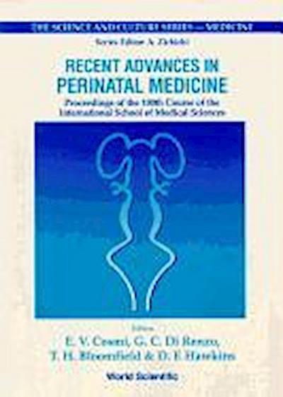 Recent Advances in Perinatal Medicine - Proceedings of the 100th Course of the International School of Medical Sciences
