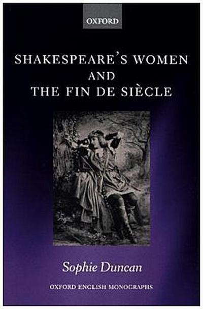 Shakespeare’s Women and the Fin de Siecle