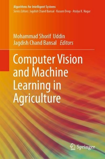 Computer Vision and Machine Learning in Agriculture