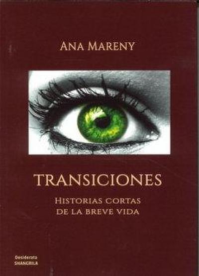 Transiciones : historias cortas de la vida breve